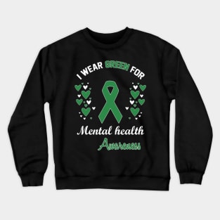 I Wear Green For Mental Health Crewneck Sweatshirt